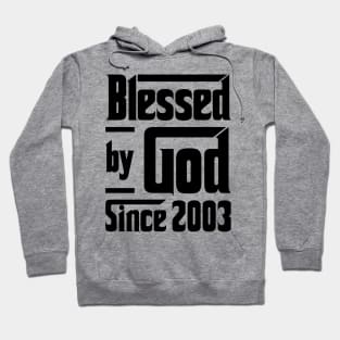 Blessed By God Since 2003 20th Birthday Hoodie